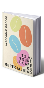 Portada E-Book café de especialidad de Ineffable Coffee Roasters